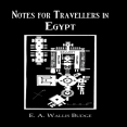E. A. Wallis Budge - The Nile. Notes for Travellers in Egypt [Retail]
